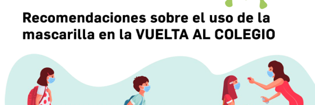 Recomendaciones sobre el uso de la mascarilla en la VUELTA AL COLEGIO