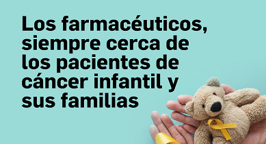 21 de diciembre: Día Nacional del Cáncer Infantil: El farmacéutico, un profesional sanitario accesible y cercano a los pacientes de cáncer infantil y sus familias